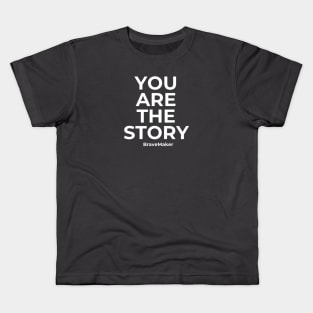 You are the Story White Lettters Kids T-Shirt